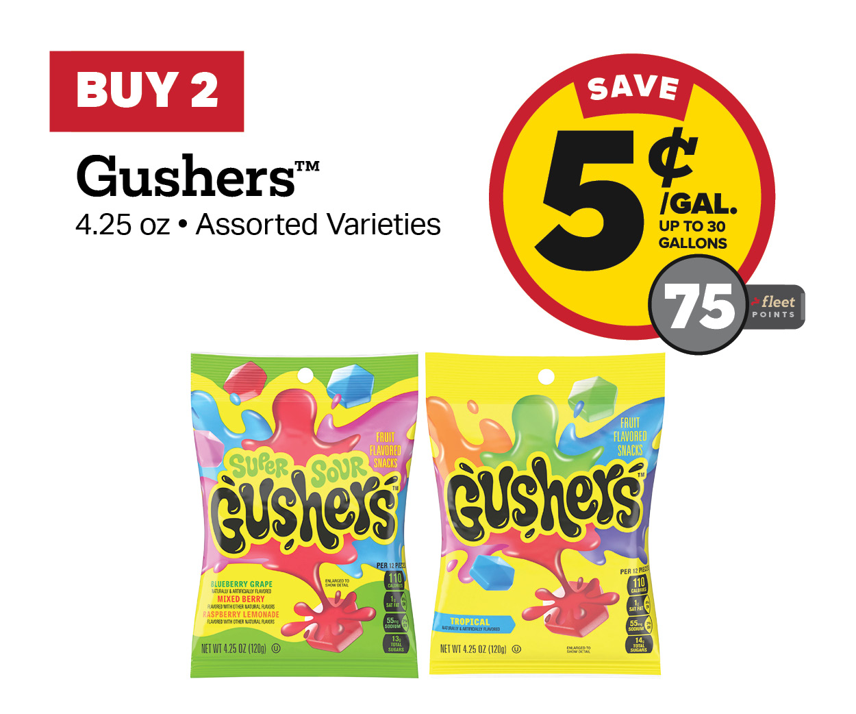 Buy 2 Gushers 4.25oz Bag Earn 5 Cents Per Gallon or 75 Fleet Points