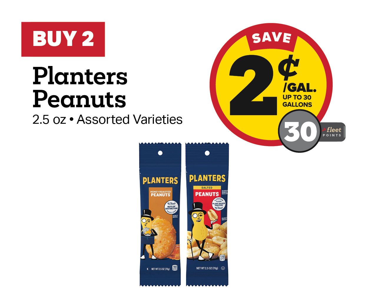 Buy 2 Planters Peanut 2.5oz Earn 2 Cents Per Gallon or 30 Fleet Points