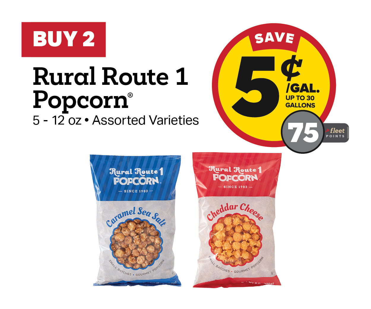 Buy 2 Rural Route One Popcorn Earn 5 Cents per Gallon or 75 Fleet Points