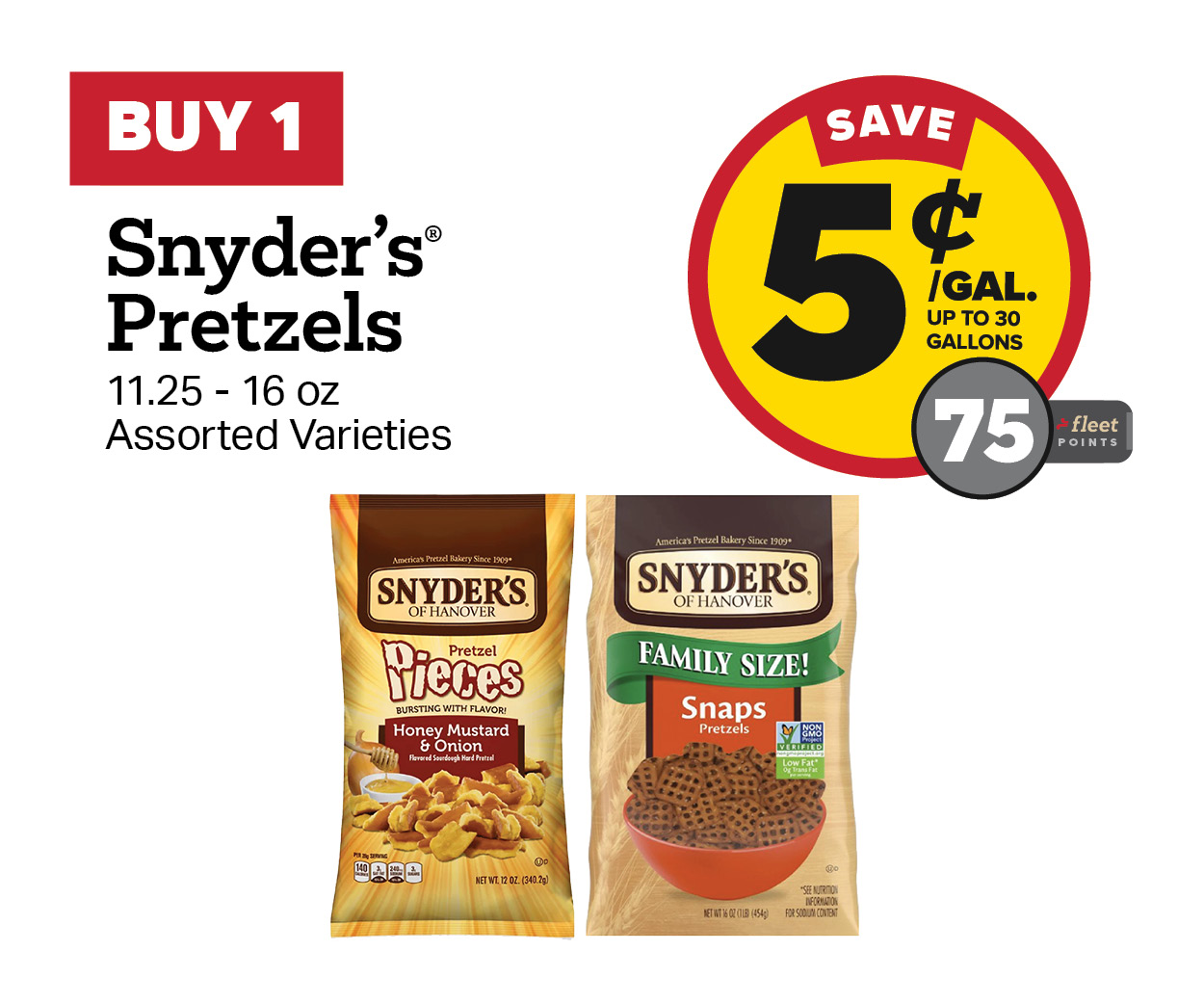 Buy 1 Snyder Pretzels Earn 5 Cents Per Gallon or 75 Fleet Points