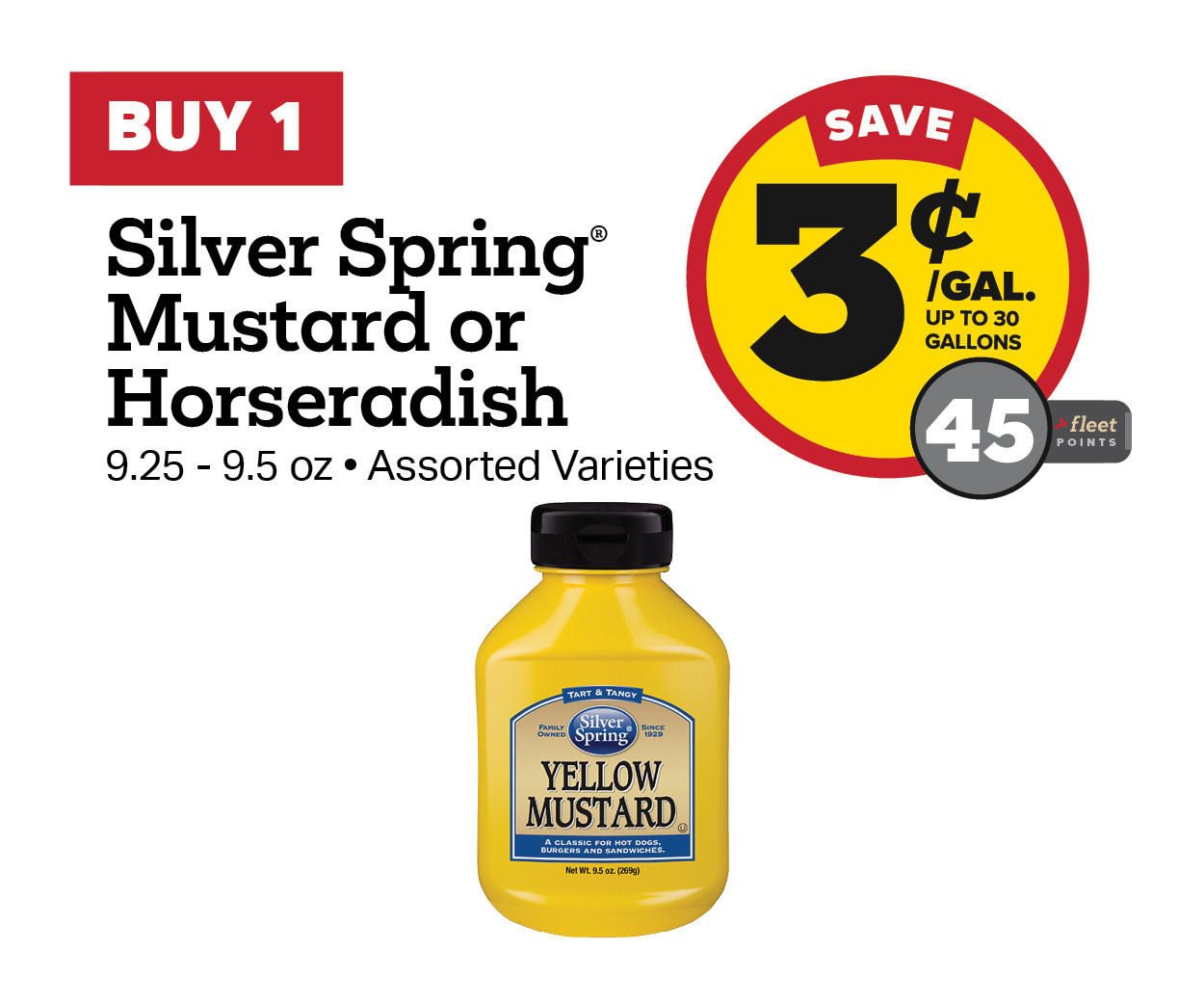 Buy 1 Silver Spring Mustard or Horseradish Earn 3 Cents Per Gallon or 45 Fleet Points