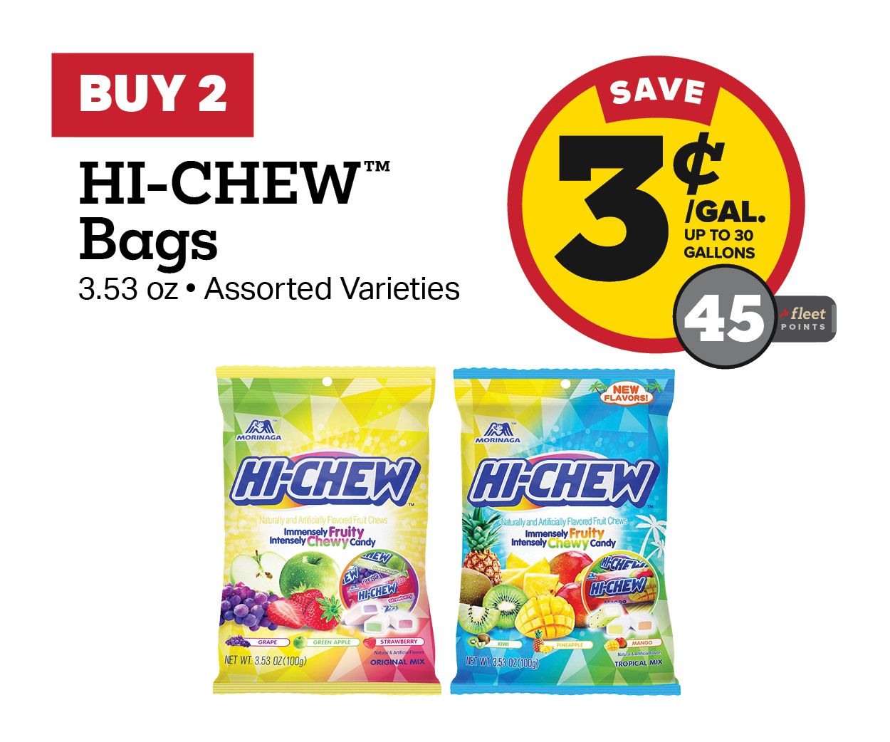 Buy 2 HI-Chew 3.53oz Bags Earn 3 Cents Per Gallon or 45 Fleet Points