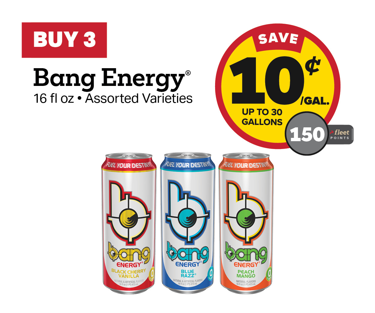 Buy 3 Bang Energy Drinks Earn 10 Cents Per Gallon or 150 Fleet Points