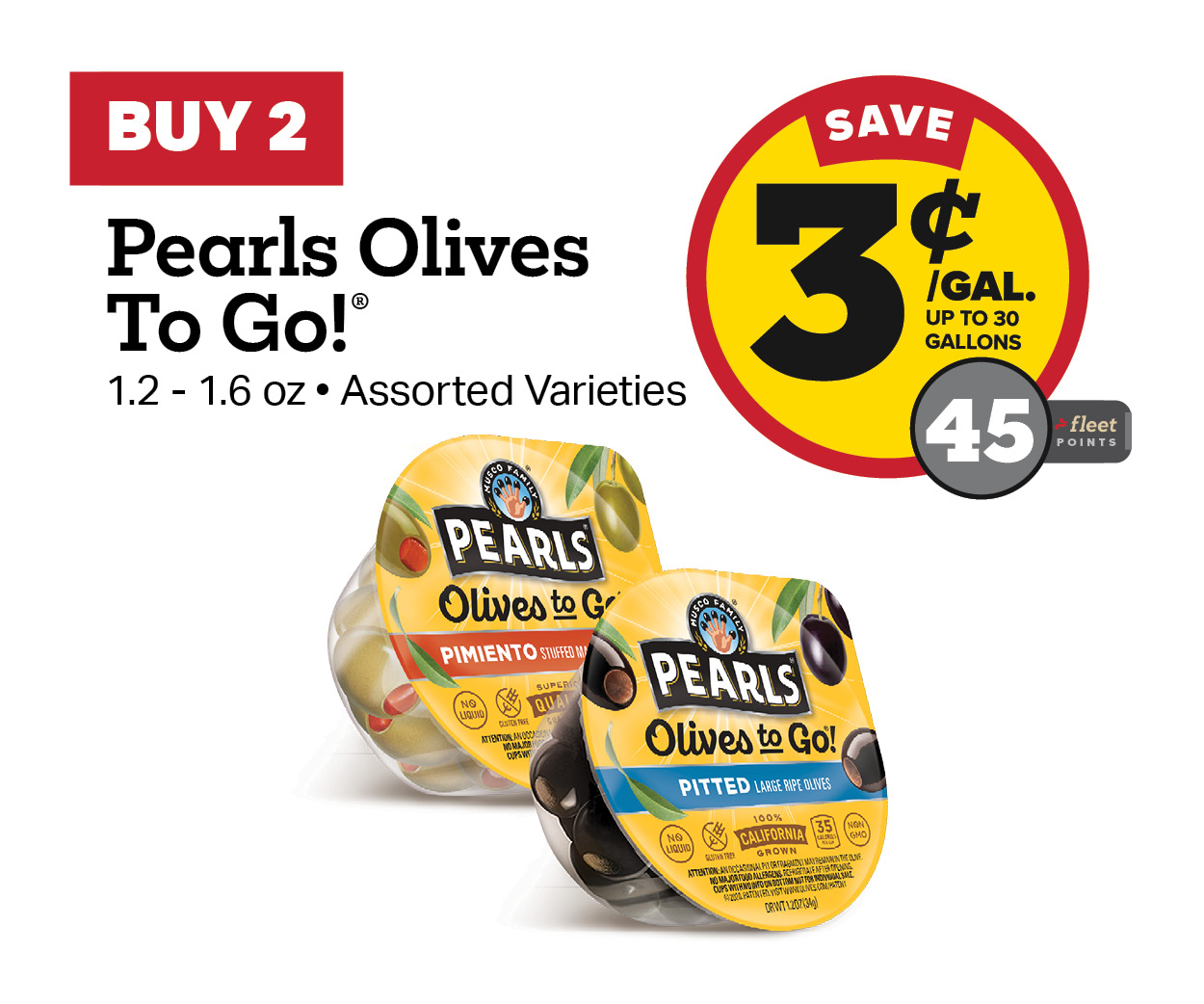 Buy 2 Pearls Olives To Go! Earn 3 Cents per Gallon or 45 Fleet Points