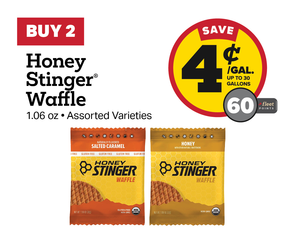 Buy 2 Honey Stinger Earn 4 Cents per Gallon or 60 Fleet Points