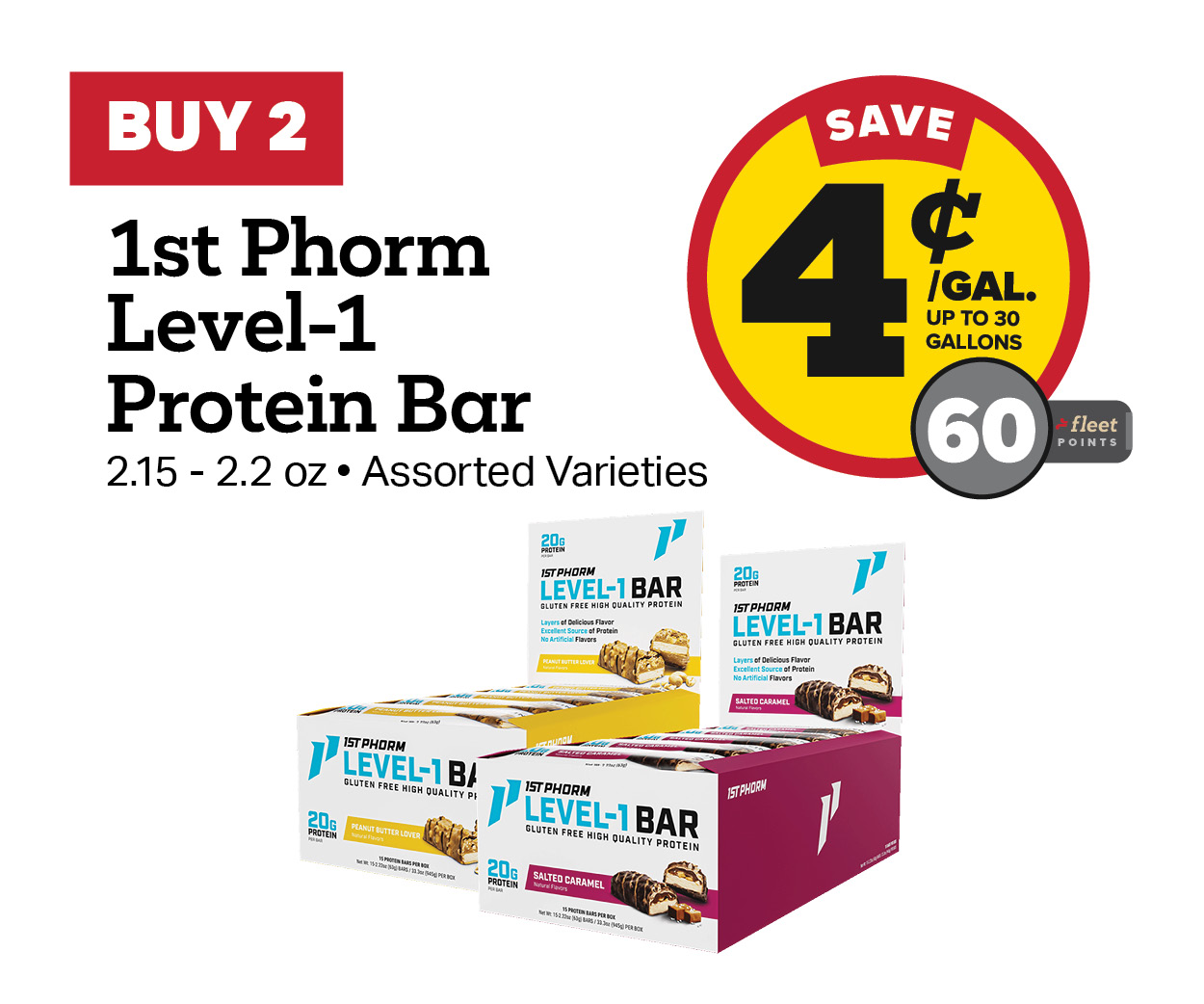 Buy 2 1st Phorm Level-1 Protein Bar Earn 4 Cents Per Gallon or 60 Fleet Points