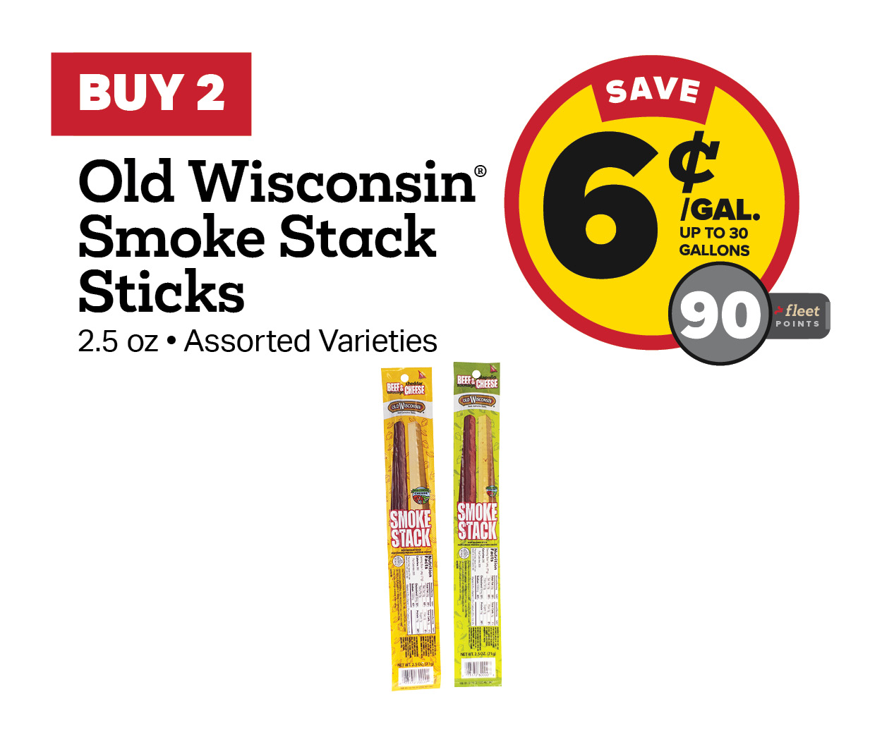 Buy 2 Old Wisconsin Smokestack 2.5oz Sticks Earn 6 Cents Per Gallon or 90 Fleet Points